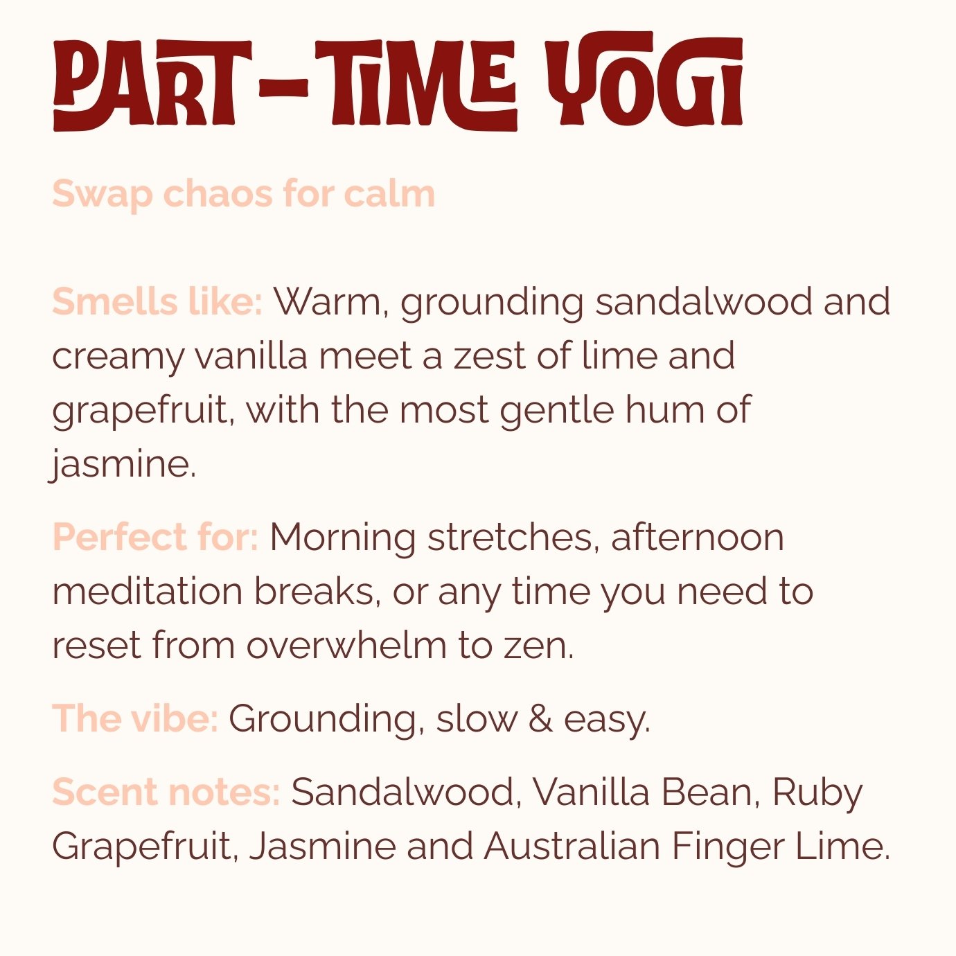 Product description for Lo-Fi Rituals Part-Time Yogi sandalwood and vanilla incense. Includes details scent notes, burning occasion and vibe.
